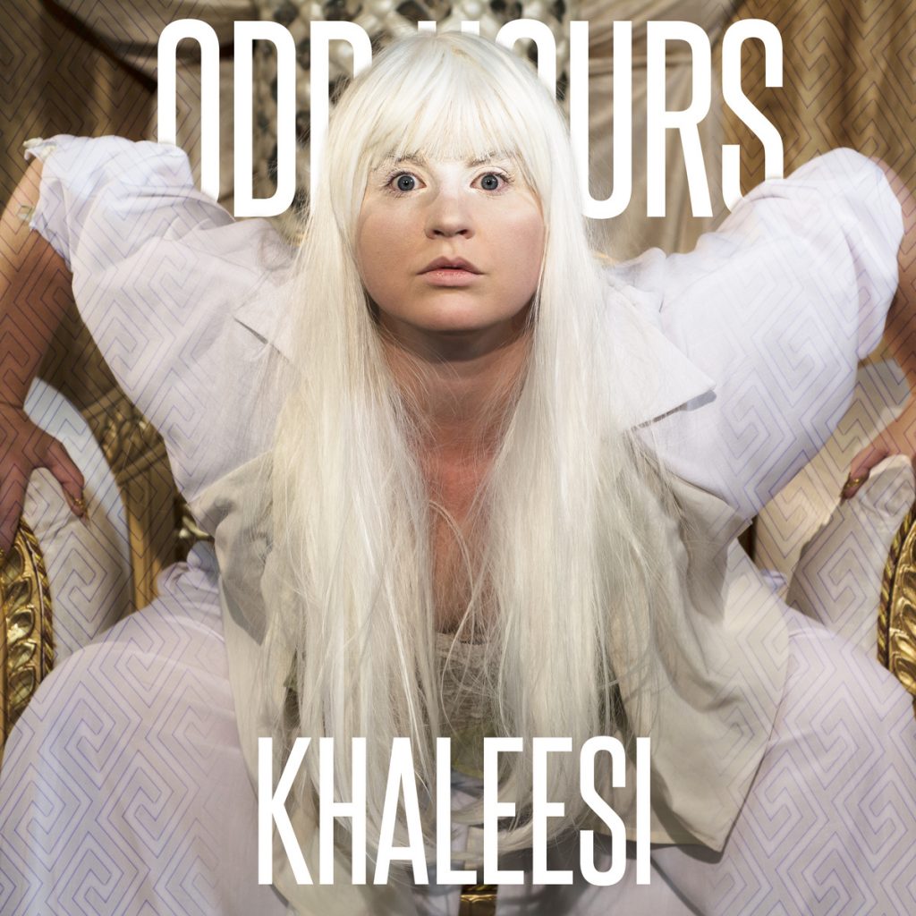 Odd Hours Khaleesi