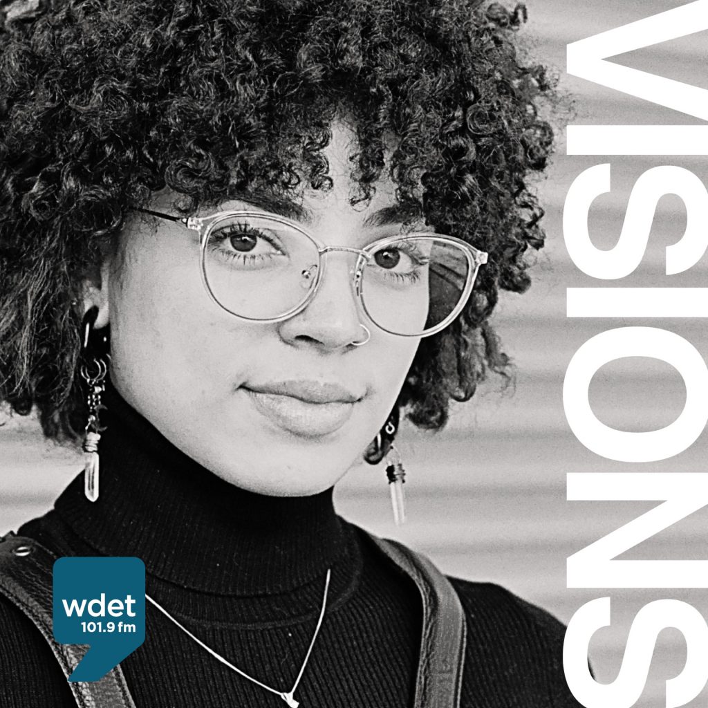 Visions with Kaleigh Wilder on WDET