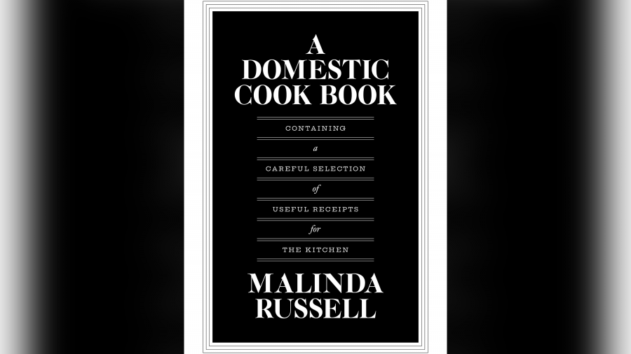 "A Domestic Cook Book: Containing a Careful Selection of Useful Receipts for the Kitchen," by Malinda Russell is the first known cookbook published by a Black woman.
