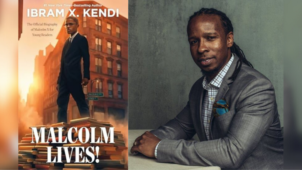 The cover of "Malcolm Lives!: The Official Biography of Malcolm X for Young Readers," by author Ibram X. Kendi (right).