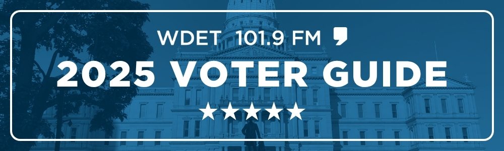 WDET's 2025 Voter Guide