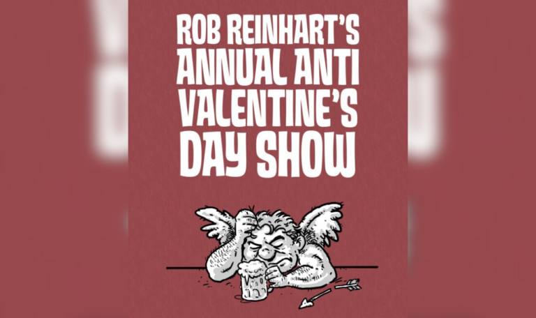 "Rob Reinhart's Annual Anti Valentine's Day Show" with a cupid holding a pint of beer next to a broken arrow.