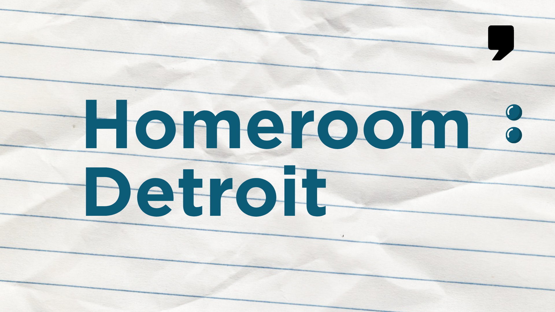Homeroom: Detroit